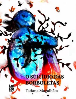 O Suicídio das Borboletas – Tatiana Magalhães
